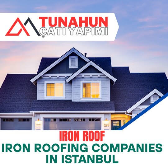 Iron Roofing Companies in Istanbul